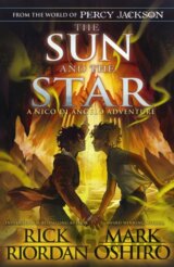 From the World of Percy Jackson: The Sun and the Star (The Nico Di Angelo Adventures)