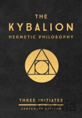 The Kybalion: Centenary Edition