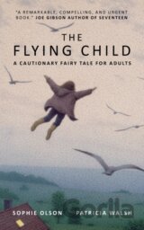 The Flying Child - A Cautionary Fairytale for Adults