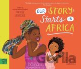 Our Story Starts in Africa