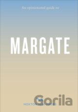 An Opinionated Guide To Margate