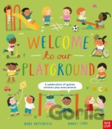 Welcome to Our Playground: A celebration of games children play everywhere