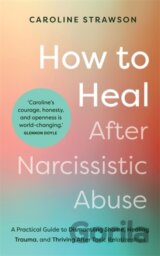 How to Heal After Narcissistic Abuse