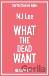 What the Dead Want