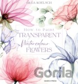 How to Paint Transparent Watercolour Flowers