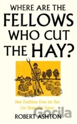 Where Are the Fellows Who Cut the Hay?