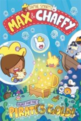 Max and Chaffy: Hunt for the Pirate's Gold (from the million-selling Jamie Smart, Illustrator of the Year)