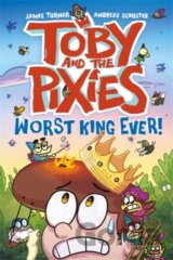 Toby and the Pixies: Worst King Ever! (a Phoenix Comic Book)