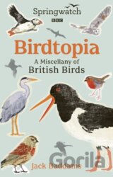 Birdtopia A Miscellany Of British Birds