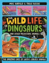 The Wild Life of Dinosaurs and Other Prehistoric Animals