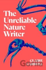 The Unreliable Nature Writer