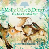 Molly, Olive and Dexter: You Can't Catch Me!