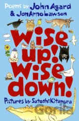 Wise Up! Wise Down!: Poems by John Agard and JonArno Lawson