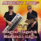AKCENT LIVE: Magyar slágerek / Maďarské šlágre