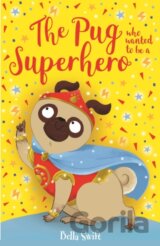 The Pug who wanted to be a Superhero