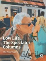 Low Life: The Spectator Columns