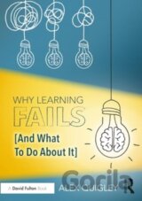 Why Learning Fails (And What To Do About It)