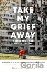Take My Grief Away