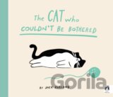 The Cat Who Couldn't Be Bothered