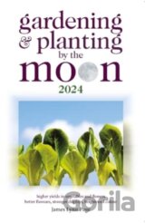 Gardening and Planting by the Moon 2024