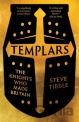 Templars The Knights Who Made Britain