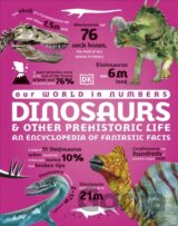 Our World in Numbers Dinosaurs and Other Prehistoric Life