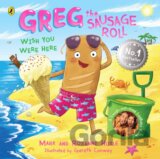 Greg the Sausage Roll: Wish You Were Here