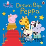 Peppa Pig: Dream Big, Peppa!