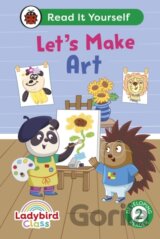 Ladybird Class Let's Make Art: Read It Yourself - Level 2 Developing Reader