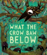 What the Crow Saw Below