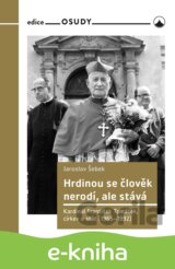 Hrdinou se člověk nerodí, ale stává