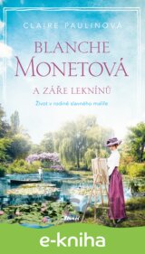 Blanche Monetová a záře leknínů