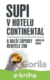 Supi v hotelu Continental a další zápisky ředitele zoo