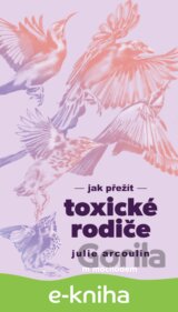 Jak přežít toxické rodiče