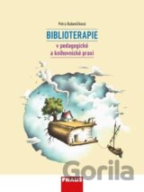 Biblioterapie v pedagogické a knihovnické praxi
