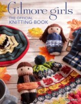 Gilmore Girls: The Official Knitting Book