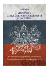 Medzníky cirkevnej samostatnosti Slovenska