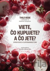 Viete čo kupujete? A čo jete?