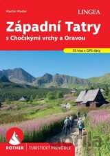 Západní Tatry s Chočskými vrchy a Oravou - turistický průvodce Rother