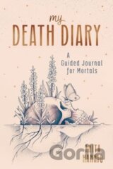 My Death Diary: A Guided Journal for Mortals
