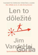 Len to dôležité