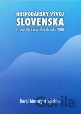 Hospodársky vývoj Slovenska v roku 2016 a výhľad do roku 2018