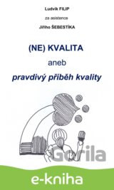 (NE)KVALITA aneb pravdivý příběh kvality