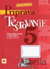 Rozšírená príprava na Testovanie 5 - slovenský jazyk a literatúra pre ZŠ