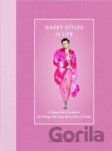 Harry Styles Is Life
