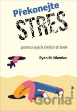 Překonejte stres pomocí svých silných stránek
