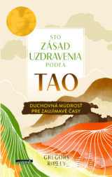 Sto zásad uzdravenia podľa Tao