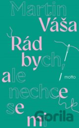 Rád bych, ale nechce se mi