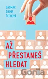 Až přestaneš hledat