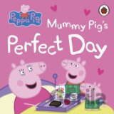 Peppa Pig: Mummy Pig’s Perfect Day
